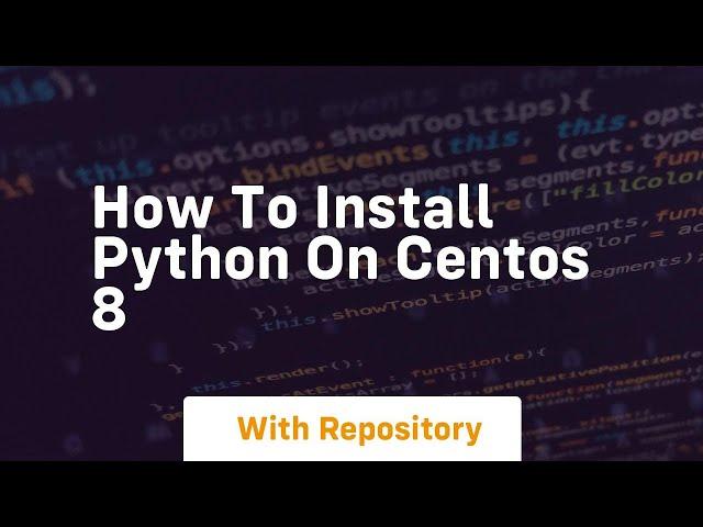 How to install python on centos 8