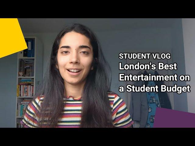 London's Best Entertainment on a Student Budget | LSE Student Vlog