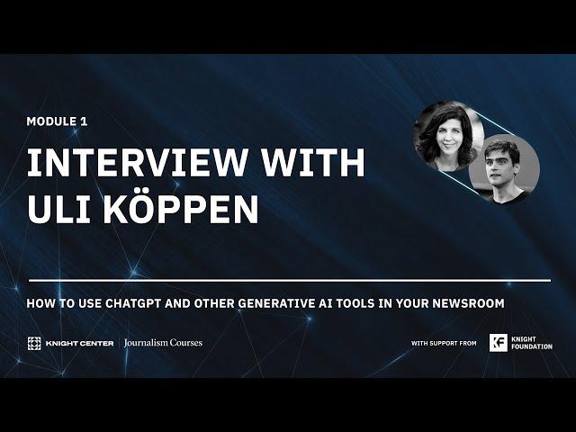 Interview with Uli Köppen | Module 1