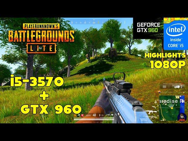 PUBG PC LITE in 2021 + Gameplay Highlights | Intel® Core™ i5-3570 + GTX 960 2GB + 8GB RAM | 1080p