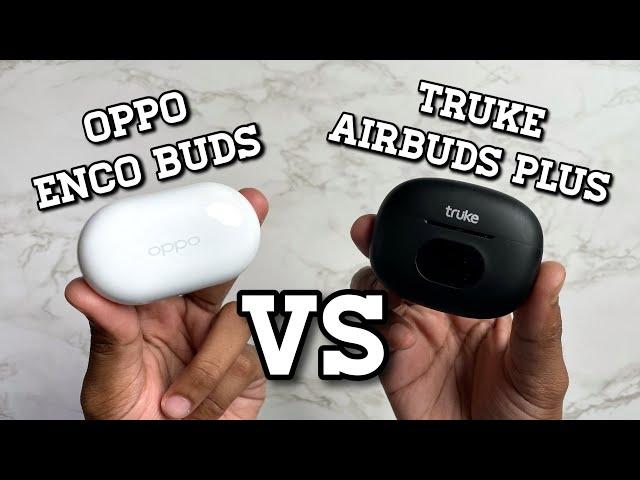 Truke Air Buds Plus VS Oppo Enco Buds || Deatiled Comparison || Best TWS Earbuds Under 2000 ?