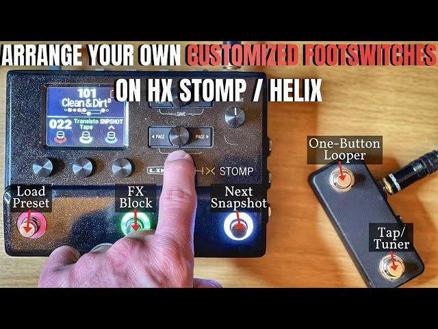 CUSTOMIZE Your HX Stomp/Helix Footswitches in Advanced Ways