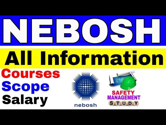 What is NEBOSH || Nebosh Safety Course || Salary of Safety Officer after Nebosh Igc.