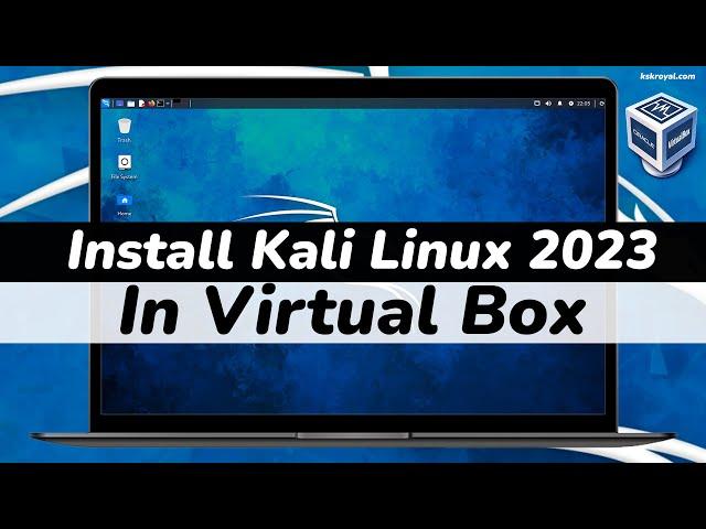 How To Install Kali Linux in VirtualBox (2023) | Kali Linux 2023.1