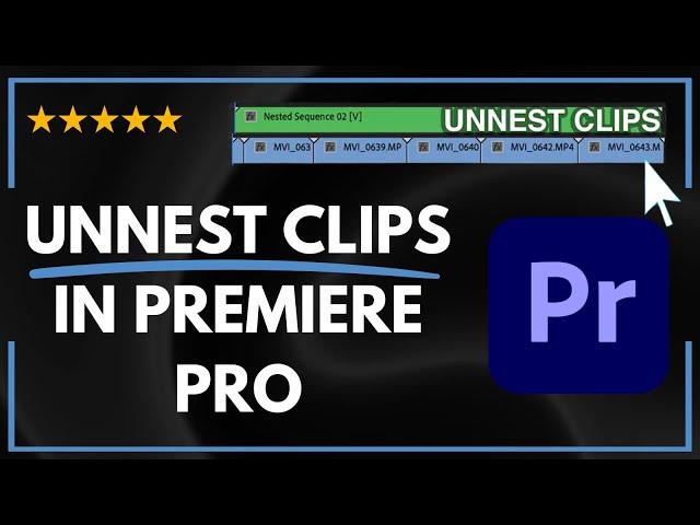  How to UNNEST CLIPS IN PREMIERE PRO - FULL UPDATED GUIDE 