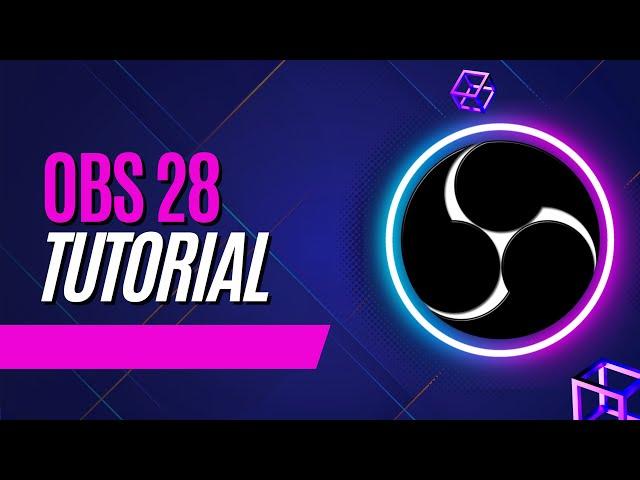 OBS 28 | EVERYTHING You Need To Know