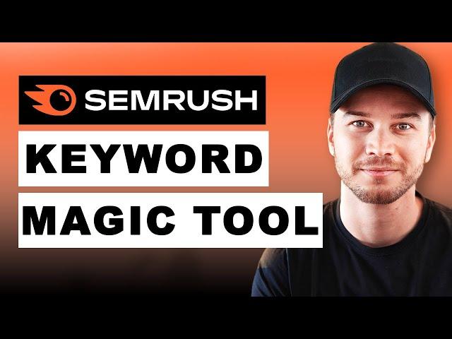 Semrush Keyword Magic Tool Tutorial (Step by Step)