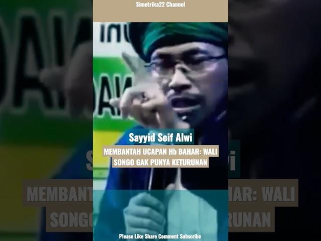 MEMBANTAH UCAPAN Hb BAHAR: WALI SONGO GAK PUNYA KETURUNAN | Sayyid Seif Alwi