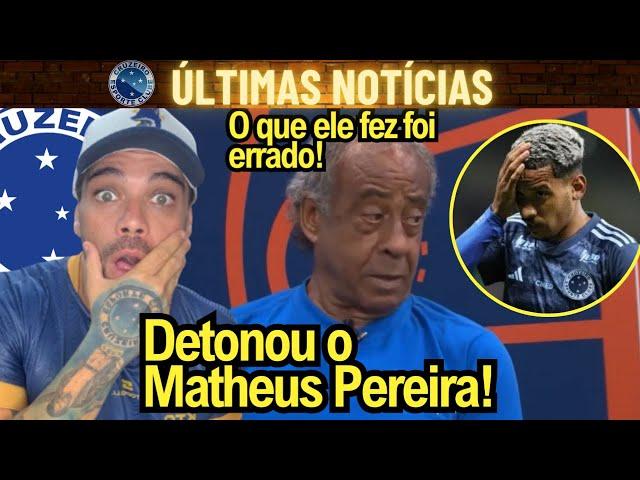 DIRCEU LOPES DETONOU O MATHEUS PEREIRA!" VEJA O QUE ELE FALOU!" NOTÍCIAS DO CRUZEIRO HOJE