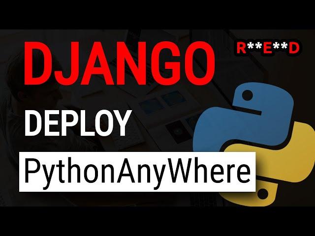 PythonAnyWhere Django Deployment: How to deploy Django to PythonAnywhere