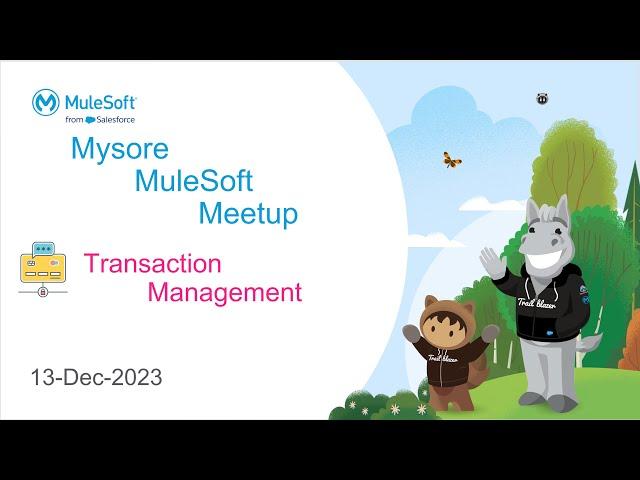 Transaction Management in Mule 4 |  MuleSoft Mysore Meetup #39