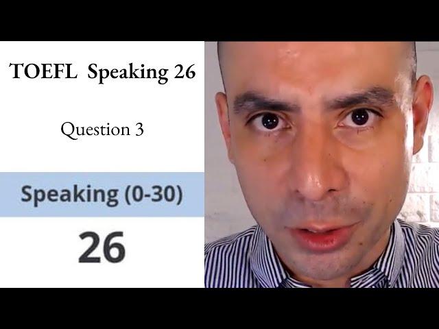 TOEFL Speaking 26 Question 3