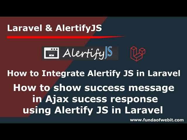 How to integrate alertifyjs in laravel | show success message in ajax success respons using alertify