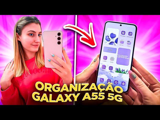 ORGANIZANDO MEU NOVO CELULAR DO ZERO - Galaxy A55 5G