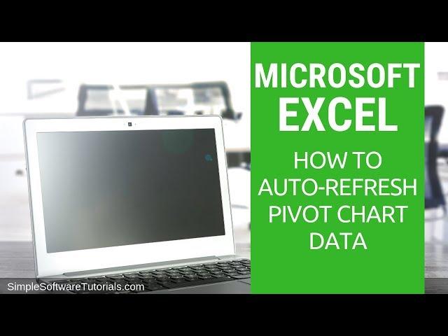 How to Auto-Refresh Pivot Chart Data in Excel