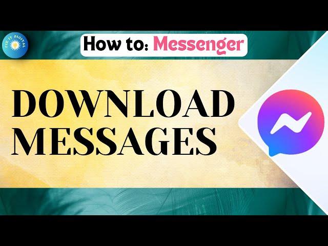 How To Download Facebook Messenger Messages (Update 2024)