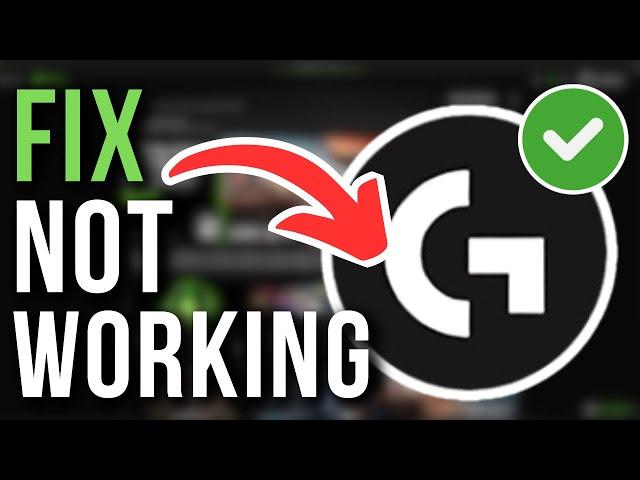 How To Fix Logitech G Hub Not Working - Full Tutorial