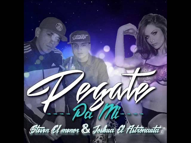 Pegate pa mi- Steven el Menor ft Joshua el Astronauta