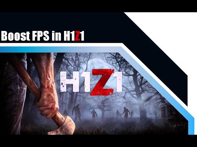 How to improve FPS and performance in H1Z1