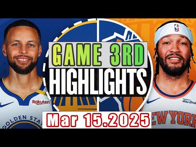 Golden State Warriors Vs New York Knicks Game 3rd Highlights Mar 15,2025 NBA Season 2024-25