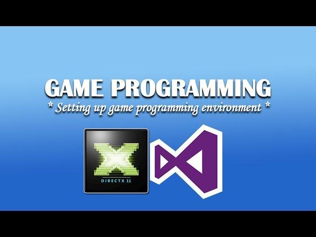 Setting up Game Programming environment (Installation of DirectX SDK).