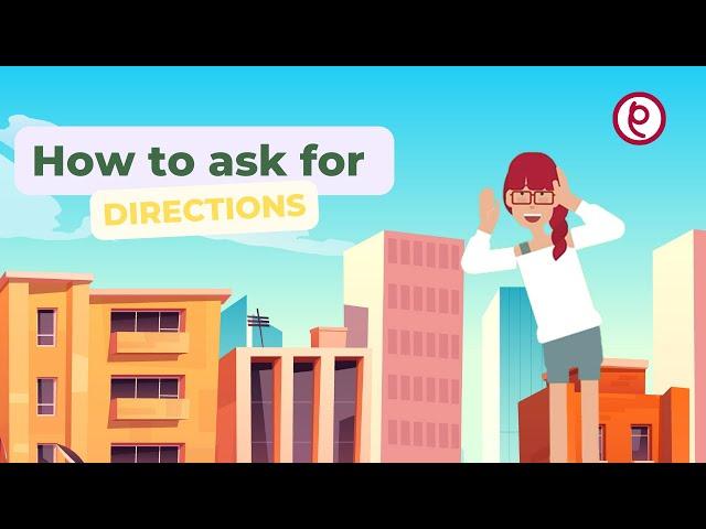 How To Ask For DIRECTIONS | Phoebe’s English Corner