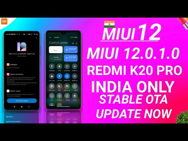 MIUI 12 OFFICIAL INDIA OTA UPDATE ROLLOUT | MIUI 12.0.1.0 INDIA STABLE UPDATE, MIUI 12 REDMI K20 PRO