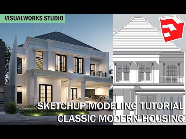 SKETCHUP MODELING TUTORIAL - CLASSIC HOUSE #1 FROM START TO FINISH