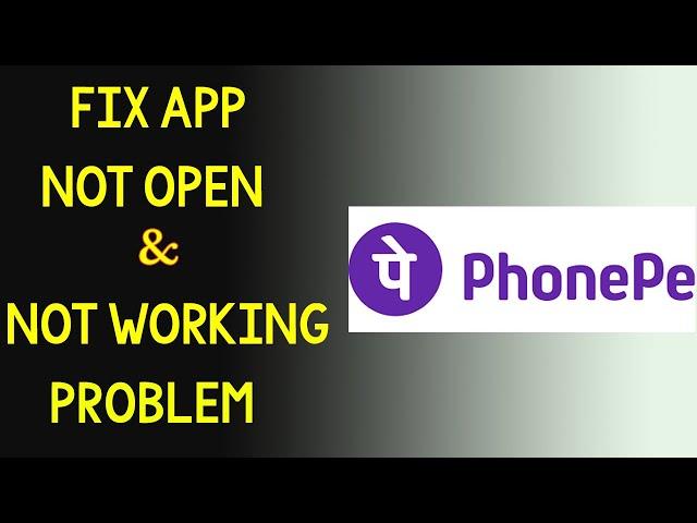 Fix "PhonePe" App Not Working Problem Problem Solved - PhonePe Not Open Problem