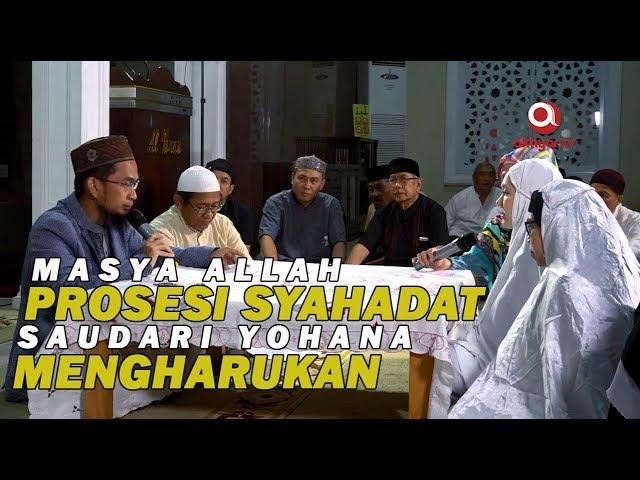 MasyaAllah Prosesi Syahadat Yohana Mengharukan ketika Masuk Islam dibantu oleh Ustadz Adi Hidayat