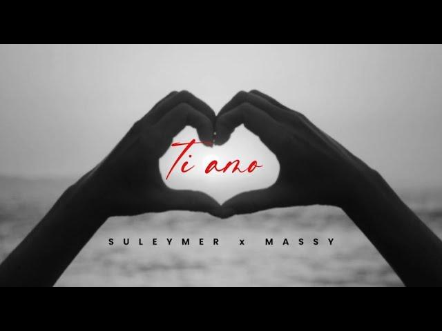 Suleymer x Massy  - Ti amo ( Official Video )