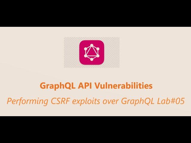 GraphQL API Vulnerabilities Lab05