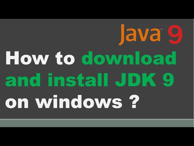 How to download and install JDK 9 on windows 10? | Setting Path and JAVA_HOME on windows