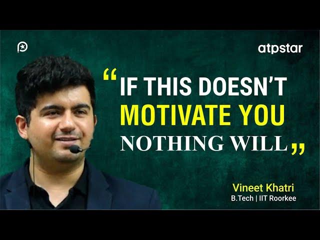 Most Powerful IIT JEE Motivation ever | Vineet Khatri Sir | ATP STAR Kota