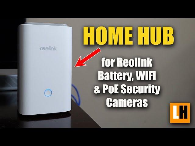 Reolink Home Hub Review - Made for Reolink Battery/Solar Security Cameras