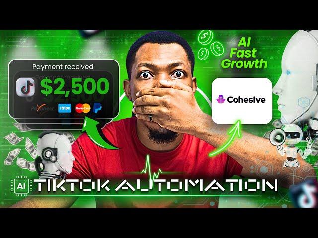 How To Make $2500 With Tiktok Automation | Fast Growth With Cohesive  AI