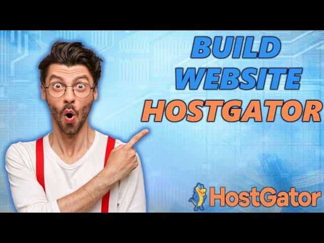 How To Build A Website With Hostgator (2025)  | Hostgator Tutorial