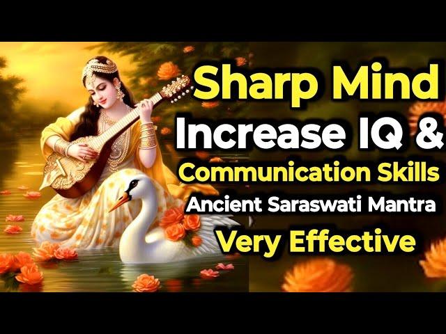 Sharp Mind | Increase IQ & Communication Skills | Ancient Saraswati Mantra | Very Effective ||