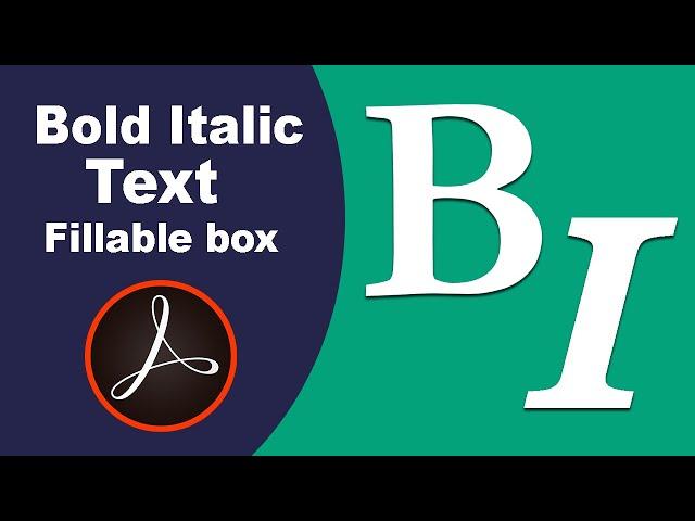 How to the bold and Italic text of fillable box in pdf using adobe acrobat pro-2017