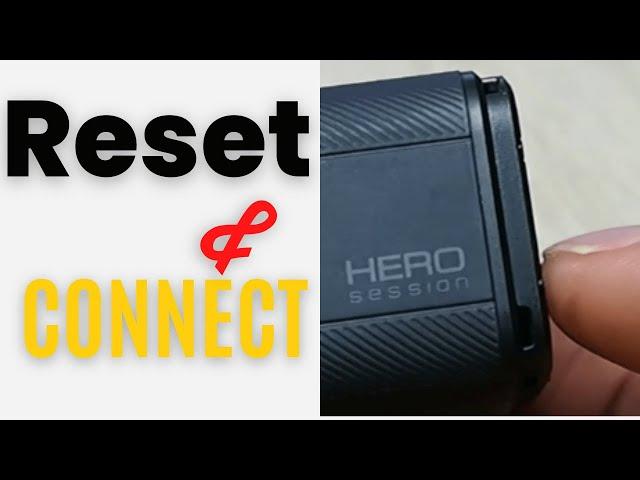 Reset And Connect GoPro Hero Session Camera: How To Reset And Connect Gopro Camera