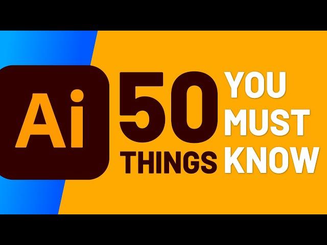 50 things you MUST KNOW in Illustrator