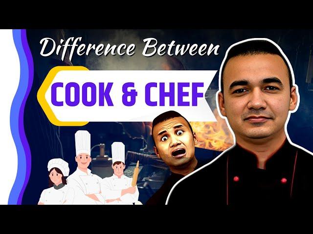 Difference Between Cook & Chef !! HOTEL MANAGEMENT STUDENTS !! What is Chef  !! Meaning of Cook