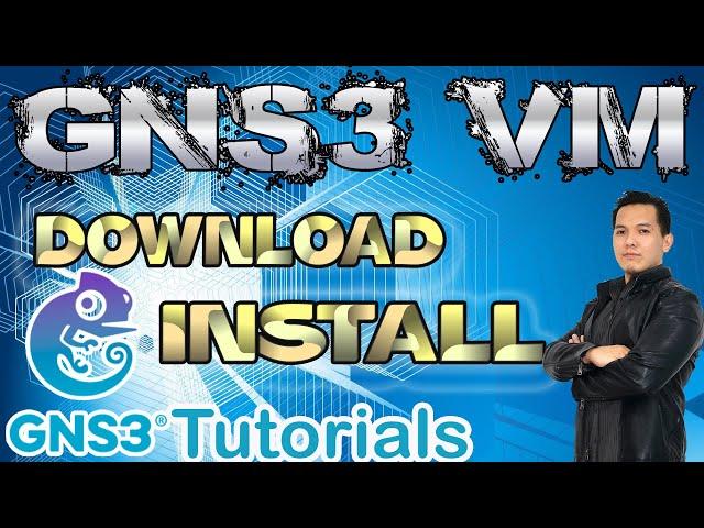 How to Download and Install GNS3 VM in Windows 10 - Youtube