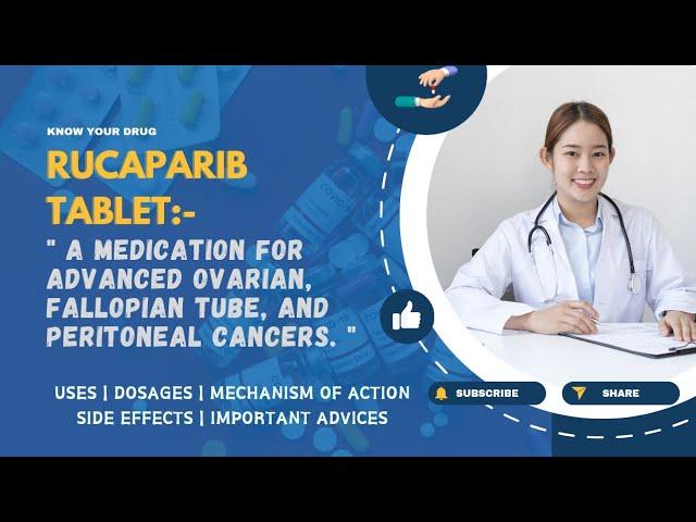 Rucaparib Tablets: Uses, Dosage, Mechanisms, Side effects, & Important Advice | MediInsights