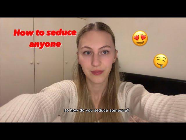 How to seduce anyone 🫠 stop trying so hard