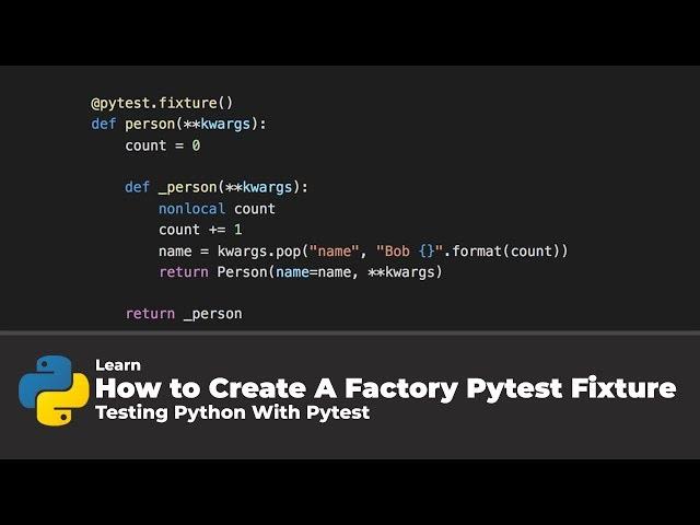 How To Create A Factory Pytest Fixture (Testing Python With Pytest)