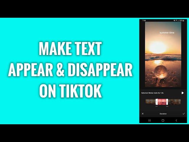 How To Make Text Appear And Disappear On TikTok