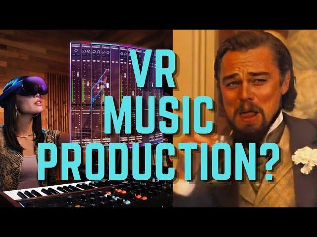 Virtual Reality Music Production & Audio Mixing?