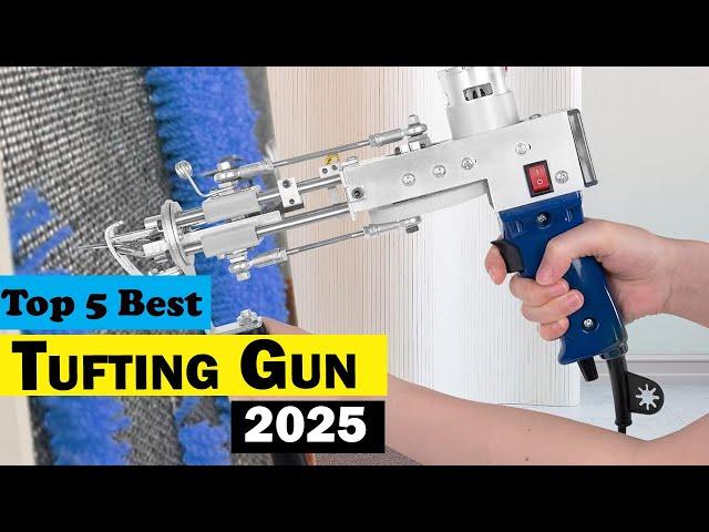 Top 5 Best Tufting Gun 2025 [Buyer's Guide 2025]