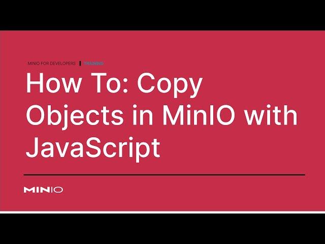 How to copy objects in MinIO With JavaScript #ObjectStorage #NodeJS